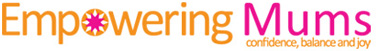Empowering Mums Blog | Latest Coaching News